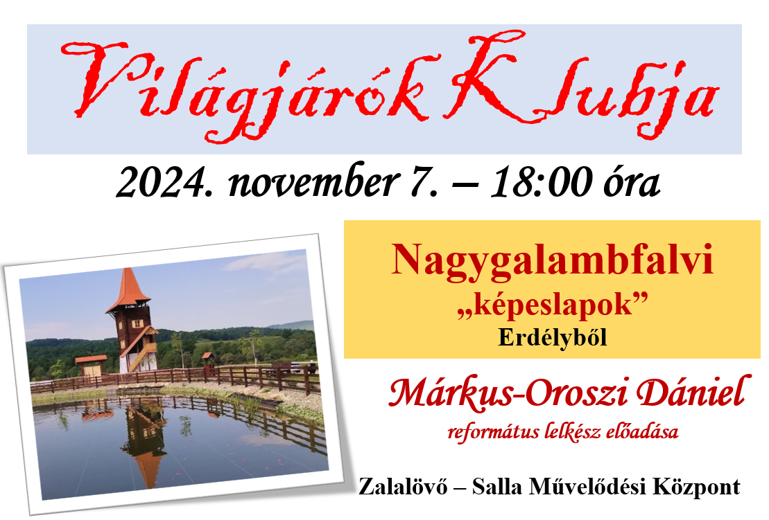 Világjárók  Klubja – Nagygalambfalvi  „képeslapok” Erdélyből